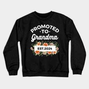 Promoted To Grandma EST 2024 Funny New Grandmother Floral Gift Crewneck Sweatshirt